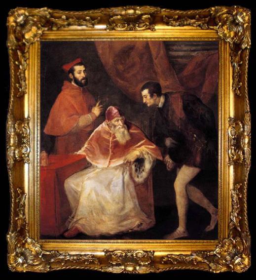 framed  TIZIANO Vecellio Pope Paul III with his Nephews Alessandro and Ottavio Farnese, ta009-2